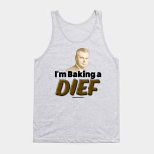 I'm Baking A Dief Tank Top